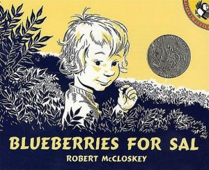 Blueberries for Sal by Robert McClosky